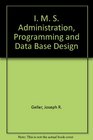Ims Administration Programming and Data Base Design