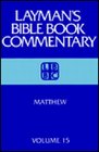 Laymans Bible Book Commentary Matthew
