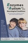 Enzymes for Autism and Other Neurological Conditions (Updated Third Edition)