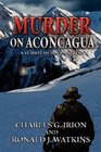 Murder on Aconcagua  A Summit Murder Mystery
