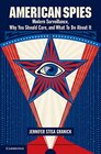 American Spies Modern Surveillance Why You Should Care and What to Do About It