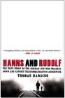 Hanns and Rudolf The True Story of the German Jew Who Tracked Down and Caught the Kommandant of Auschwitz