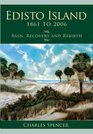 Edisto Island 1861 to 2006 Ruin Recovery and Rebirth