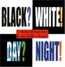 Black White Day Night  A Book of Opposites