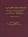 Thanatochemistry A Survey of General Organic and Biochemistry for Funeral Service Professionals