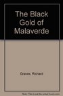 The Black Gold of Malaverde