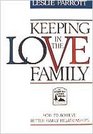 Keeping Love In The Family How to Achieve Better Family Relationships
