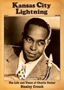 Kansas City Lightning The Life and Times of Charlie Parker