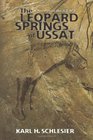 The Leopard Springs of Ussat A Novel from the Ice Age