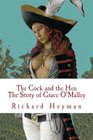The Cock and the Hen, The Story of Grace O'Malley, The Irish Princess Pirate (Volume 1)