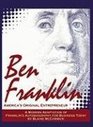 Ben Franklin America's Original Entrepreneur