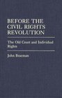 Before the Civil Rights Revolution The Old Court and Individual Rights