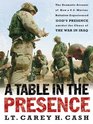 A Table in the Presence The Dramatic Account of How a US Marine Battalion Experienced God's Presence Amidst