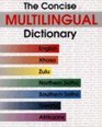 The Concise Multilingual Dictionary English Xhosa Zulu Northern Sotho Southern Sotho Tswana Afrikaans