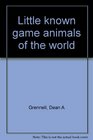 Little known game animals of the world