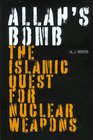 Allah's Bomb The Islamic Quest for Nuclear Weapons