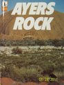 Ayers Rock its people their beliefs and their art