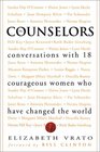 The Counselors Conversations With 18 Courageous Women Who Have Changed the World
