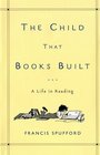 The Child That Books Built A Life in Reading