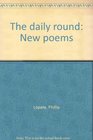 The daily round New poems