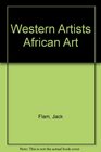 Western Artists/African Art