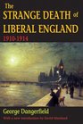 The Strange Death of Liberal England 19101914