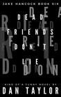 Dead Friends Don't Lie