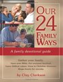 Our 24 Family Ways A Family Devotional Guide