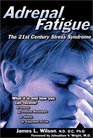 Adrenal Fatigue The 21stCentury Stress Syndrome