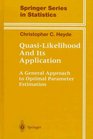 QuasiLikelihood and Its Application  A General Approach to Optimal Parameter Estimation