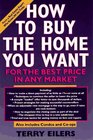 How to Buy the Home You Want, for the Best Price, in Any Market