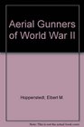 Aerial Gunners of World War II