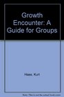 Growth Encounter A Guide for Groups