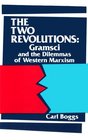 The Two Revolutions Gramsci and the Dilemmas of Western Marxism