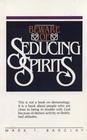 Beware of Seducing Spirits
