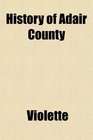 History of Adair County