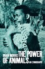 The Power of Animals An Ethnography