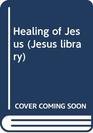The Healings of Jesus