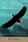 The Wind Masters The Lives of North American Birds of Prey