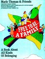 Free to Be    a Family A Book about All Kinds of Belonging