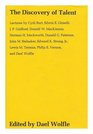 Discovery of Talent The Waller Van Dyke Bingham Lectures on the  Development of Exceptional Abilities and Capacities
