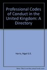 Professional Codes of Conduct in the United Kingdom A Directory