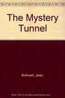 The Mystery Tunnel