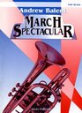 Andrew Balent March Spectacular  Full Score