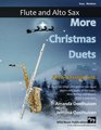 More Christmas Duets for Flute and Alto Saxophone 26 Christmas songs arranged especially for two equal players Most are less wellknown all are in easy keys