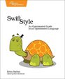 Swift Style An Opinionated Guide to an Opinionated Language