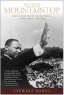 To the Mountaintop Martin Luther King Jr's Sacred Mission to Save America  19551968