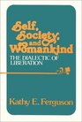 Self Society and Womankind The Dialectic of Liberation