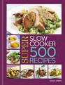 Super Slow Cooker 500 Recipes