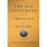The Old Testament between Theology and History A Critical Survey